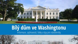 Bílý dům ve Washingtonu: Informace, prohlídka a zajímavosti