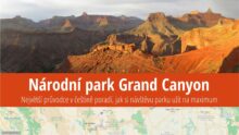 Národní park Grand Canyon: Informace, co vidět, rady před cestou