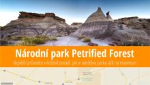 Národní park Petrified Forest: Informace, co vidět, rady před cestou