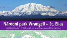 Národní park Wrangell-St. Elias: Informace, co vidět, rady před cestou