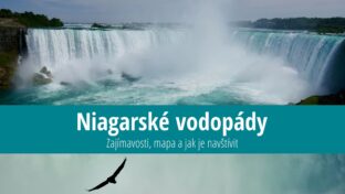 Niagarské vodopády: Zajímavosti, mapa a jak je navštívit
