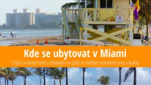 Ubytování v Miami: 9 tipů na levný hotel na pláži a v soukromí