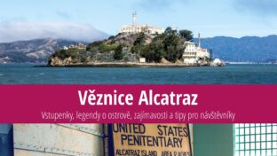 Věznice Alcatraz u San Francisca: Vstupenky, zajímavosti a tipy